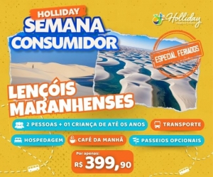 Semana do consumidor feriados pacote de viagem para Lencois Maranhenses