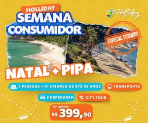 Semana do consumidor feriados Pacote Feriadoes para Natal e Pipa