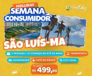 Semana do Consumidor Pacote de Viagem para Sao Luis Ma com a Holliday Transporte Rodoviario Hospedagem Cafe