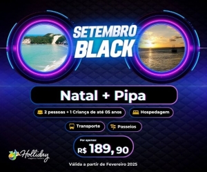 Setembro Black Pacote Completo de Viagem para Natal Pipa com a Holliday