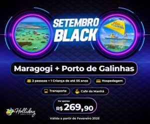 Setembro Black Pacote Completo de Viagem para Maragogi Porto de Galinhas com a Holliday