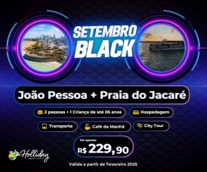 Setembro Black Pacote Completo Viagem Joao Pessoa Praia do Jacare Holliday