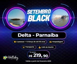 Setembro Black Pacote Completo Viagem Delta Parnaiba PI Holliday