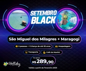 Setembro Black Pacote Completo Viagem Sao Miguel dos Milagres Maragogi Holliday