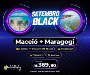 Setembro Black Pacote de viagem Maceio Maragogi