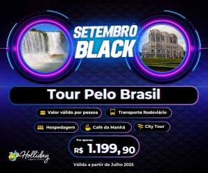 Setembro Black Pacote Tour pelo Brasil Ferias