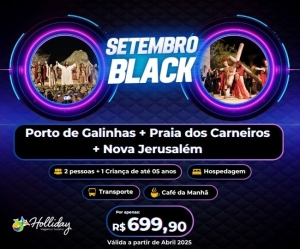 Setembro Black Pacote de viagem para Porto de Galinhas Praia dos Carneiros Nova Jerusalem