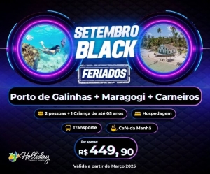 Setembro Black Feriados Pacote de Viagem Porto de Galinhas Maragogi Carneiros