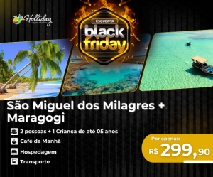 Esquenta da Black Pacote Completo Viagem Sao Miguel dos Milagres Maragogi Holliday