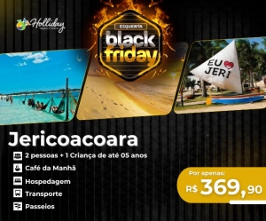 Esquenta da Black Pacote Completo Viagem Jericoacoara Holliday