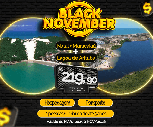 Black November Pacote Completo  Viagem Natal Maracajau Lagoa de Arituba