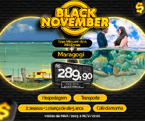 Black November Pacote Completo Viagem Sao Miguel dos Milagres Maragogi Holliday