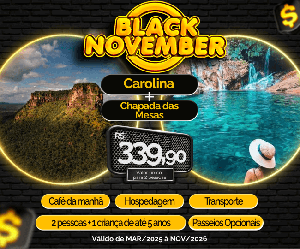 Black November Pacote Completo Viagem Carolina MA Chapada das Mesas Holliday