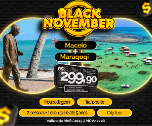 Black November Pacote de viagem Maceio Maragogi