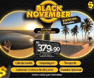 Black November Feriados Pacote de Viagem Lencois Maranhenses