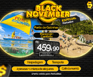 Black November Feriados Pacote de Viagem Porto de Galinhas Maragogi Carneiros