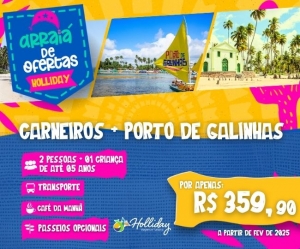 ARRAIA DE OFERTAS Pacote Completo de Viagem para Carneiros Porto de Galinhas com a Holliday