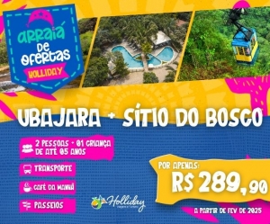 ARRAIA DE OFERTAS Pacote Completo de Viagem para Ubajara Sitio do Bosco com a Holliday