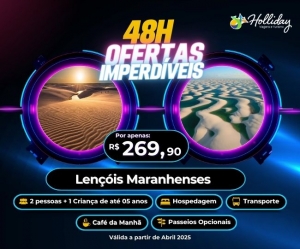 48H DE OFERTAS IMPERDIVEIS Pacote Completo de Viagem para Lencois Maranhenses com a Holliday