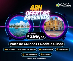 48H DE OFERTAS IMPERDIVEIS Pacote Completo de Viagem para Porto de Galinhas Recife e Olinda com a Holliday