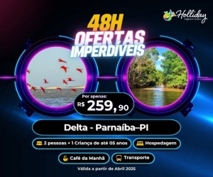 48H DE OFERTAS IMPERDIVEIS Pacote Completo de Viagem para Delta Parnaiba PI com a Holliday