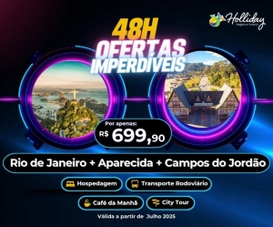 48H DE OFERTAS IMPERDIVEIS HOLLIDAY Pacote Completo de Viagem para  Rio de Janeiro Aparecida Campos do Jordao