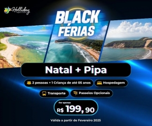 BLACK FERIAS Pacote Completo de Viagem para Natal Pipa com a Holliday