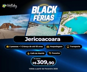 BLACK FERIAS Pacote Completo de Viagem para Jericoacoara com a Holliday