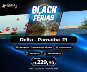 BLACK FERIAS Pacote Completo de Viagem para Delta Parnaiba PI com a Holliday