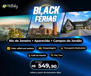 BLACK FERIAS Pacote Completo de Viagem para  Rio de Janeiro Aparecida Campos do Jordao