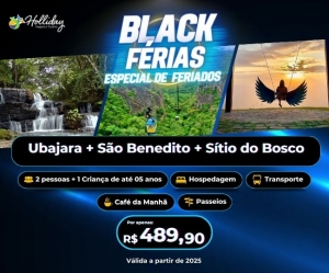 BLACK FERIAS FERIADOS Pacote de Viagem para Ubajara Sao Benedito Sitio do Bosco