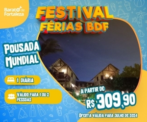 Festival Ferias Bdf Garanta a sua Diaria em Canoa Quebrada na Pousada Mundial Final de Semana