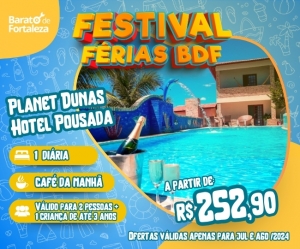 Festival de Ferias Bdf Aproveite Final de Semana Hotel Planet Dunas Porto das Dunas em Curta Familia Diarias