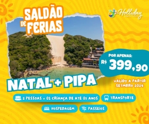 SALDAO DE FERIAS HOLLIDAY Pacote Completo de Viagem para Natal Pipa com a Holliday