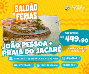 SALDAO DE FERIAS HOLLIDAY Pacote Completo de Viagem para Joao Pessoa Praia do Jacare com a Holliday