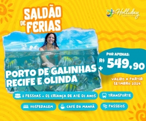 SALDAO DE FERIAS HOLLIDAY Pacote Completo de Viagem para Porto de Galinhas Recife e Olinda com a Holliday