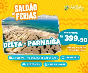SALDAO DE FERIAS HOLLIDAY Pacote de viagem para Delta Parnaiba