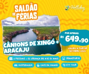 SALDAO DE FERIAS HOLLIDAY Pacote Canions de Xingo Aracaju