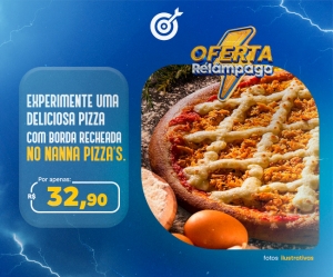 OFERTA RELAMPAGO Pizza grande frango com catupiry ou calabresa Borda recheada de cheddar ou catupiry