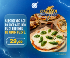 OFERTA RELAMPAGO! Pizza brotinho de 4 fatias + guaraná antártica de 1 litro so a Nanna tem!